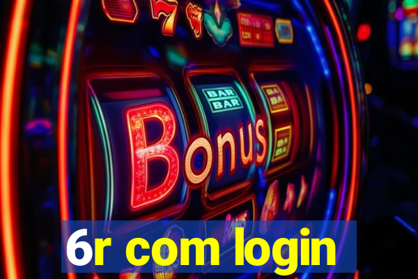 6r com login